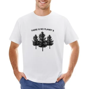 There Is No Planet B Earth Trees Popular Graphic Fashion Asian Size Men T-Shirt