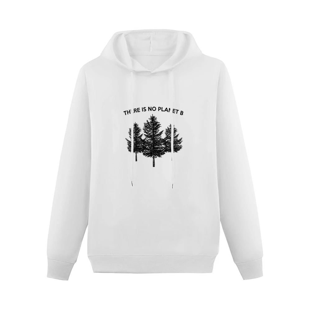 There Is No Planet B Earth Trees Popular Graphic Fashion Men Hoodie Without Pocket