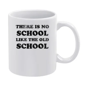 There Is No School Like The Old School Fun Vintage Style Distressed 80 White Mug