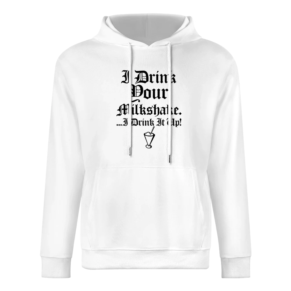 There Will Be Blood Drink Your Milkshake European Size Men Hoodie