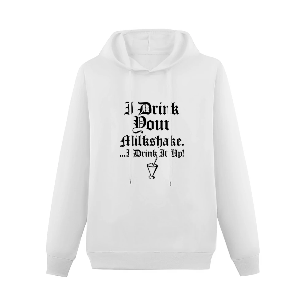 There Will Be Blood Drink Your Milkshake Men Hoodie Without Pocket