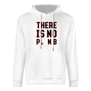 There is no plan B the A team movie European Size Men Hoodie