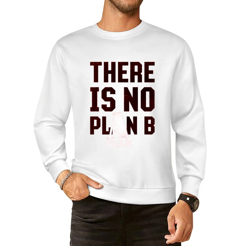 There is no plan B the A team movie European Size Pullover Sweater