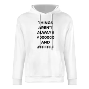 Things aren't always black and white European Size Men Hoodie