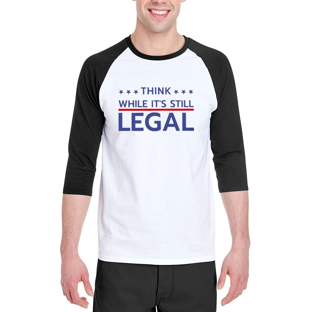 Think While Its Still Legal Riri Celebrity Graphic Men 3/4 Sleeve T-Shirt