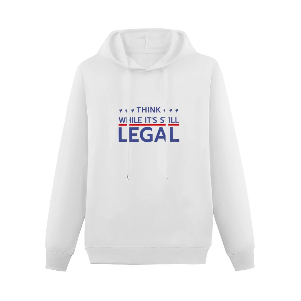 Think While Its Still Legal Riri Celebrity Graphic Men Hoodie Without Pocket