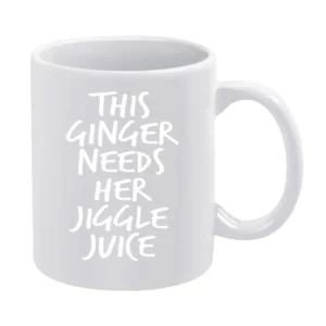This Ginger Needs Her Jiggle Juice Pitch Perfect Quote Funny White Mug