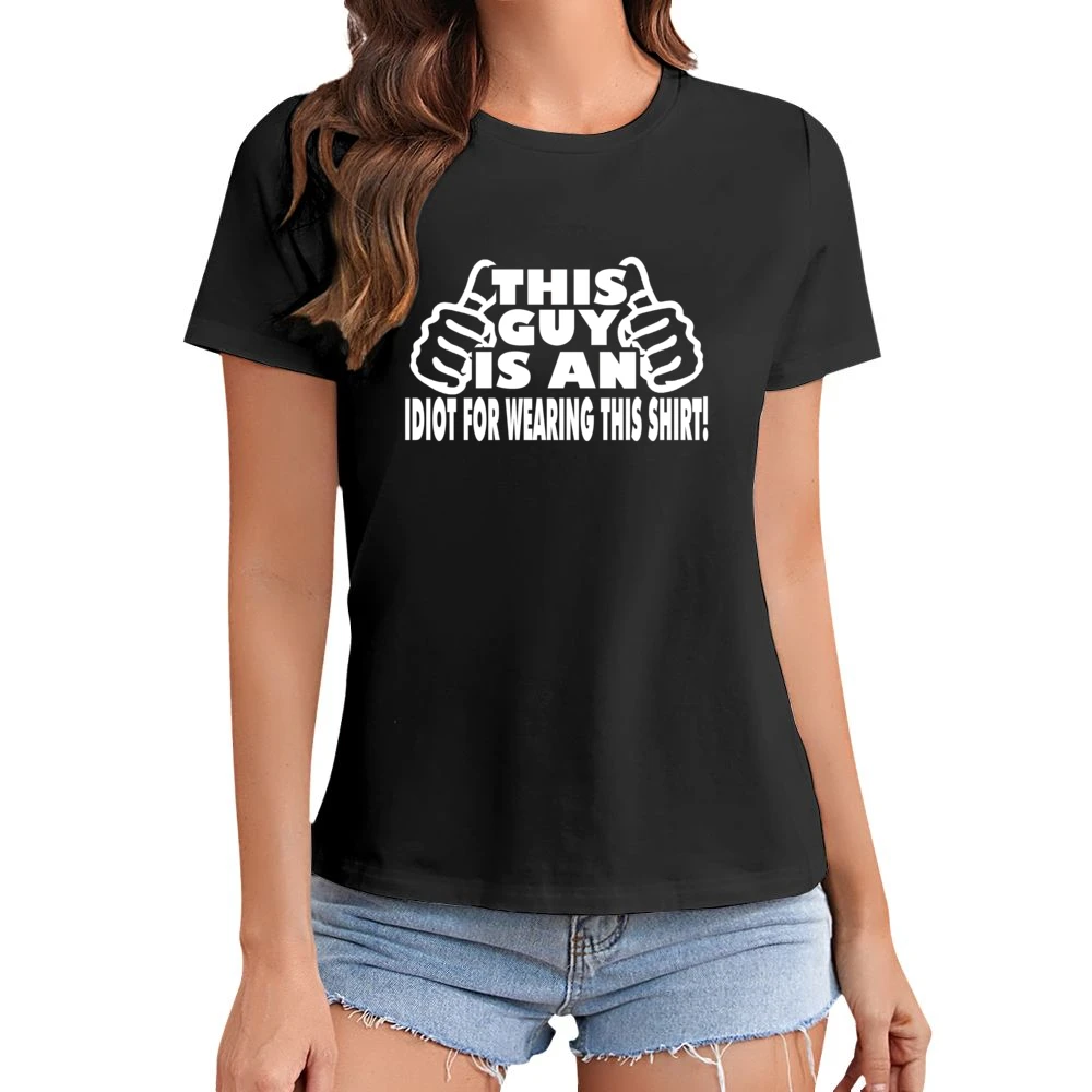 This Guy Funny Idiot Tshirt (all Colors And Styles Available) Asian Size Women Ladies T-shirt