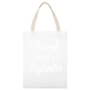 Through Hell And High Water Popular Quote Saying Fun Graphic White Canvas Tote Shopping Bag