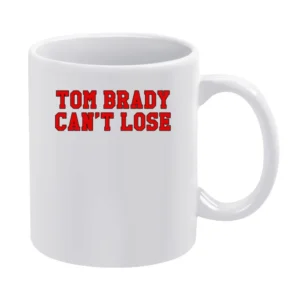 Tom Brady Can't Lose Tampa Bay Football White Mug