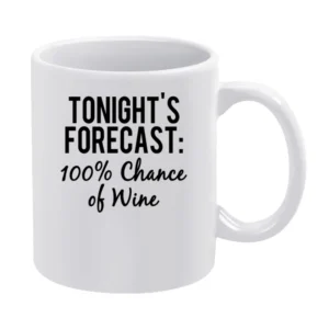 Tonights Forecast One Hundred Percent Chance Of Wine Funny Graphic Tee White Mug