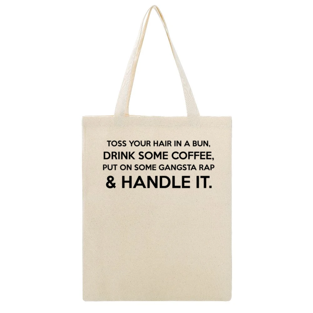 Toss Your Hair In A Bun Coffee Gangsta Rap And Handle It Funny Graphic Beige Canvas Tote Shopping Bag