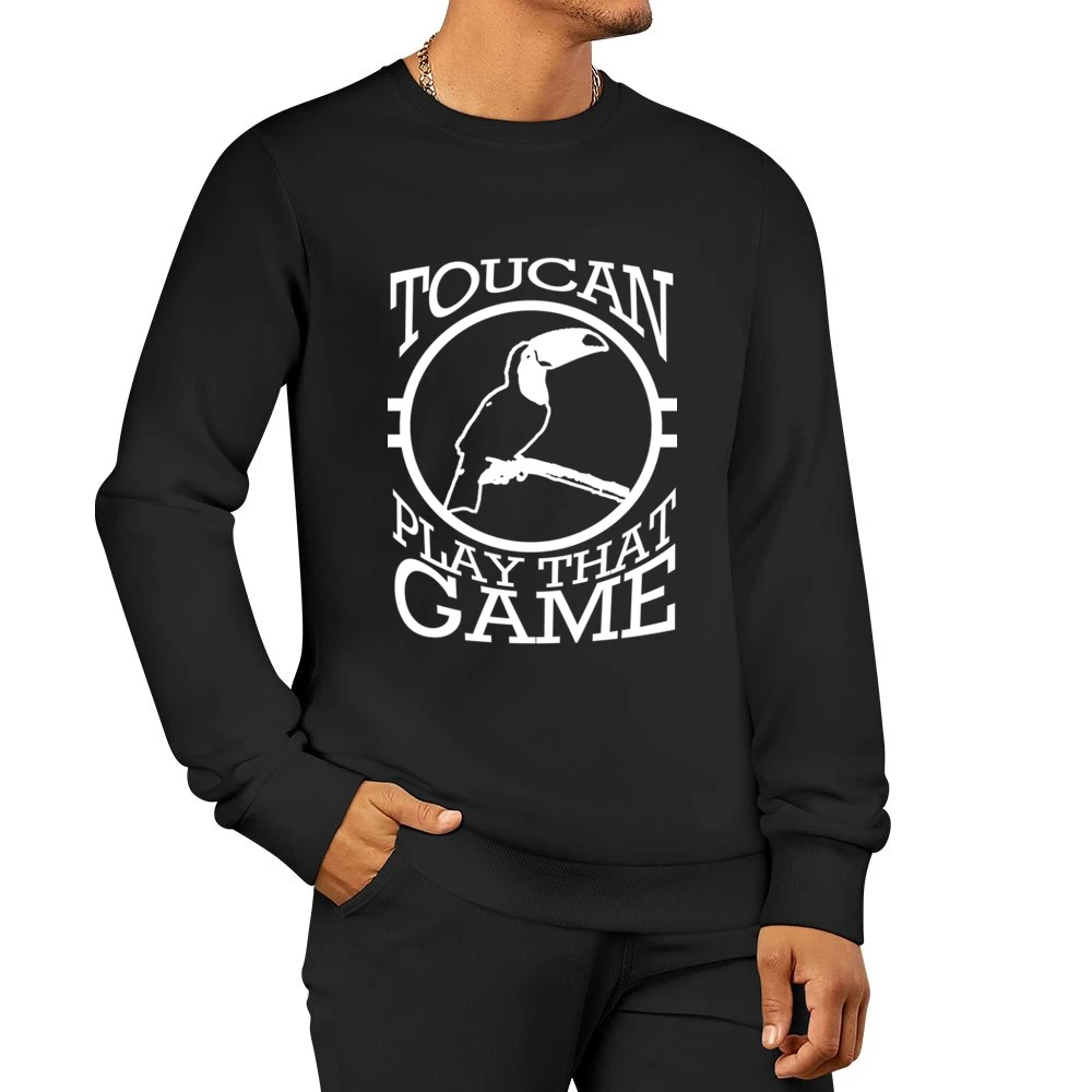 Toucan Two Can Play That Game Funny Pun Graphic Tee Shirt Men Pullover Sweatshirt