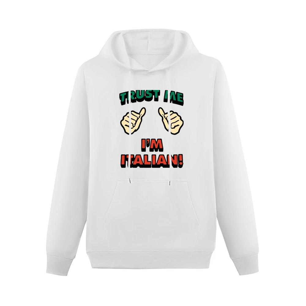 Trust Me Im Italian Funny Men Hoodie With Pocket