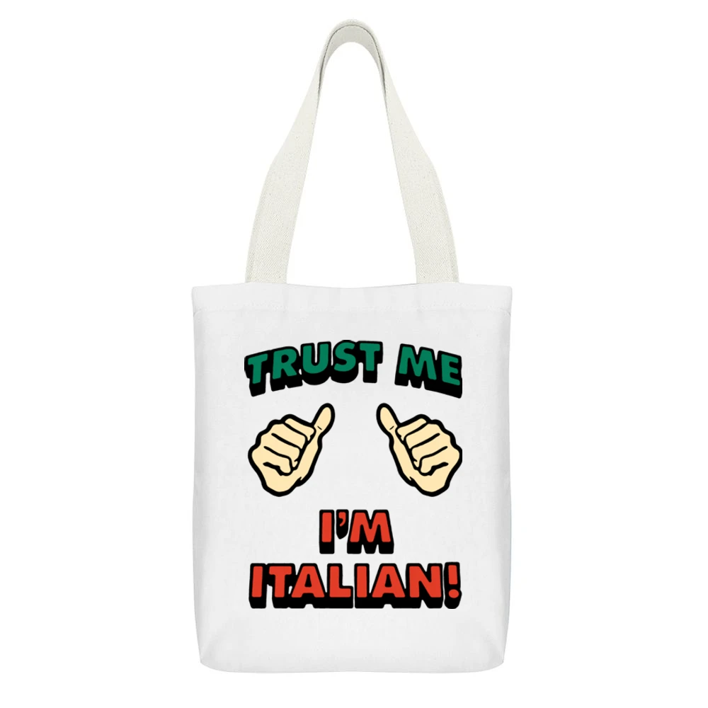 Trust Me Im Italian Funny White Canvas Tote Shopping Bag With Interior Pocket