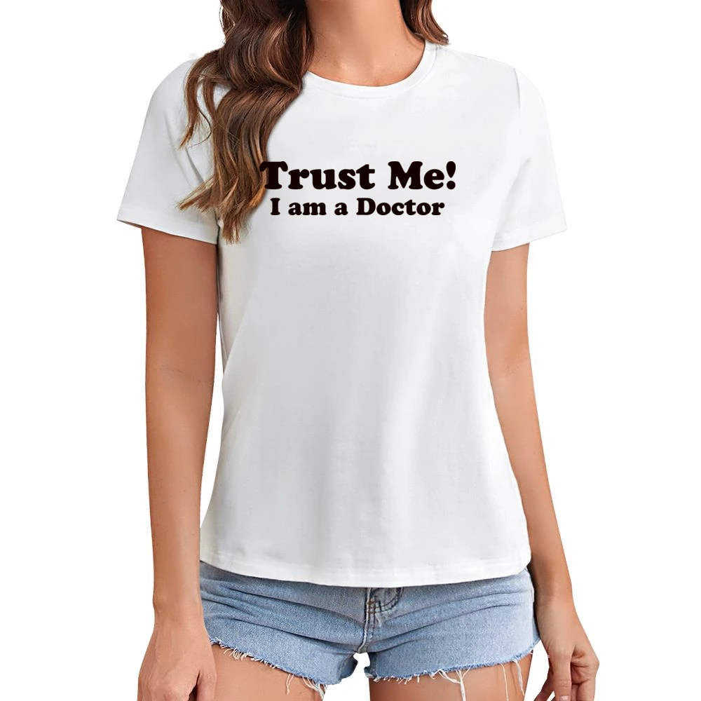 Trust me I am a Doctor Funny Joke Asian Size Women Ladies T-shirt