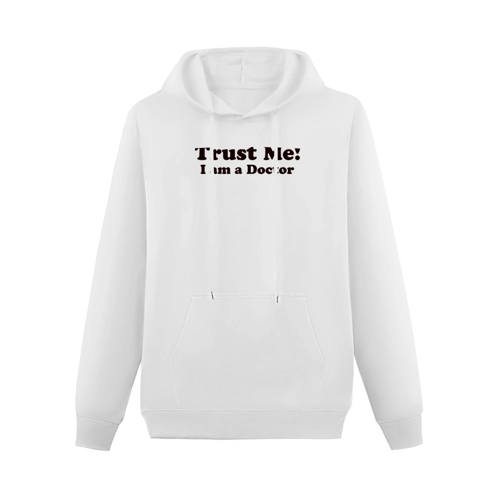 Trust me I am a Doctor Funny Joke Men Hoodie With Pocket