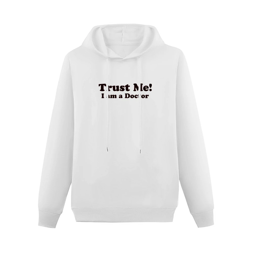 Trust me I am a Doctor Funny Joke Men Hoodie Without Pocket