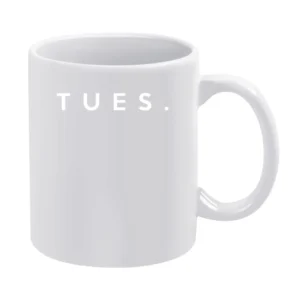 Tuesday Fun Short Form Days Of The Week Popular Graphic White Mug