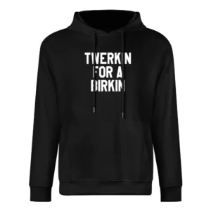 Twerkin For A Birkin Funny Popular Fun Graphic Tank Top European Size Men Hoodie