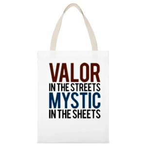 Valor In The Streets Mystic In The Sheets Funny Pokemon Go Graphic App White Canvas Tote Shopping Bag