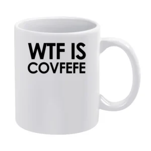 WTF Is Covfefe Funny Political Donald Trump President Twitter Media Tw White Mug