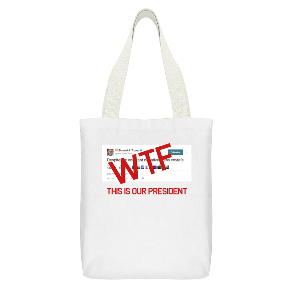 WTF This Is Our President Donald Trump Covfefe Tweet Political Graphic White Canvas Tote Shopping Bag With Interior Pocket