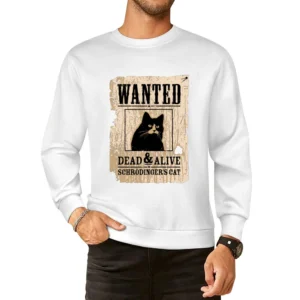 Wanted schrodingers cat dead and alive European Size Pullover Sweater