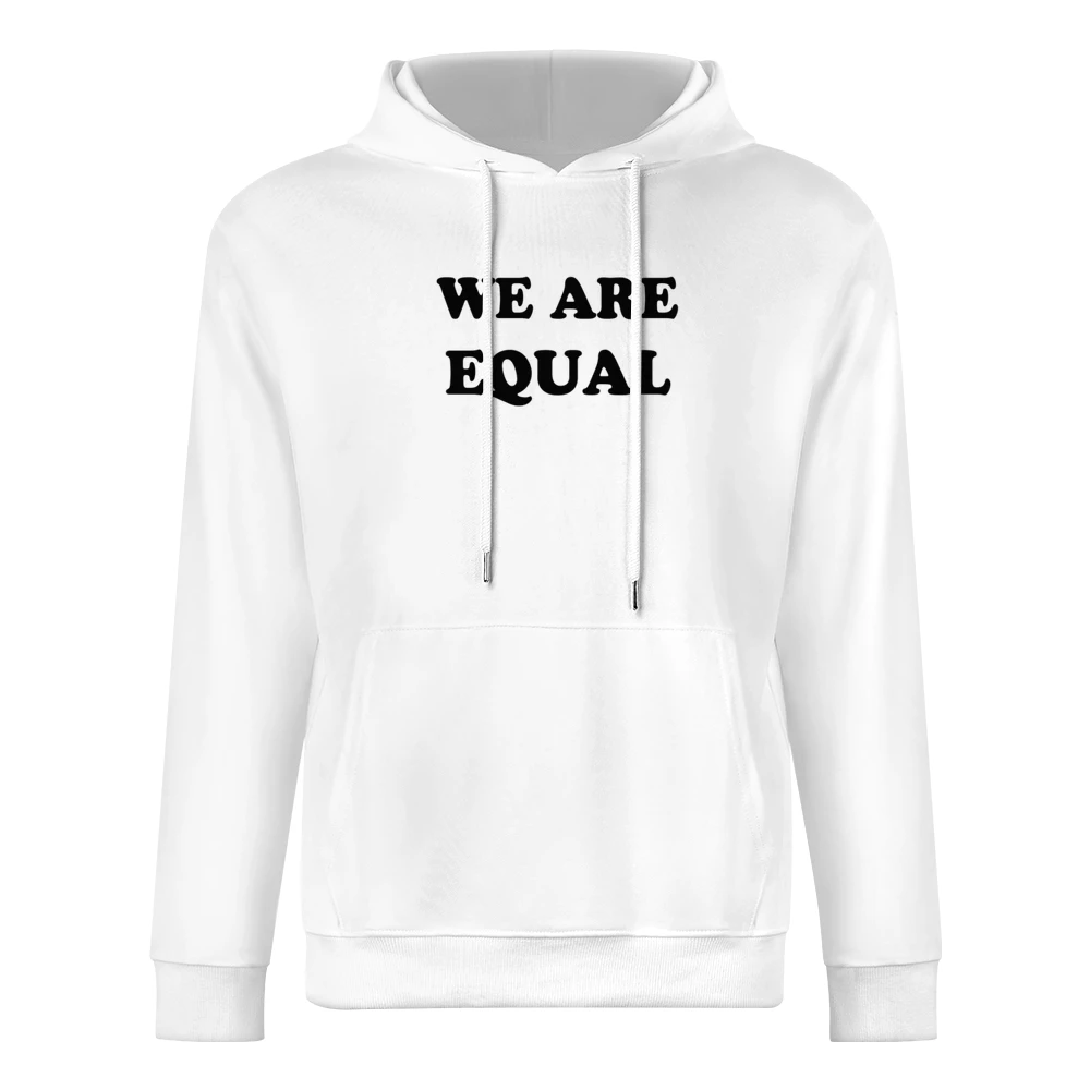 We Are Equal Political Equality Anti Racism Love Each Other Graphic T European Size Men Hoodie
