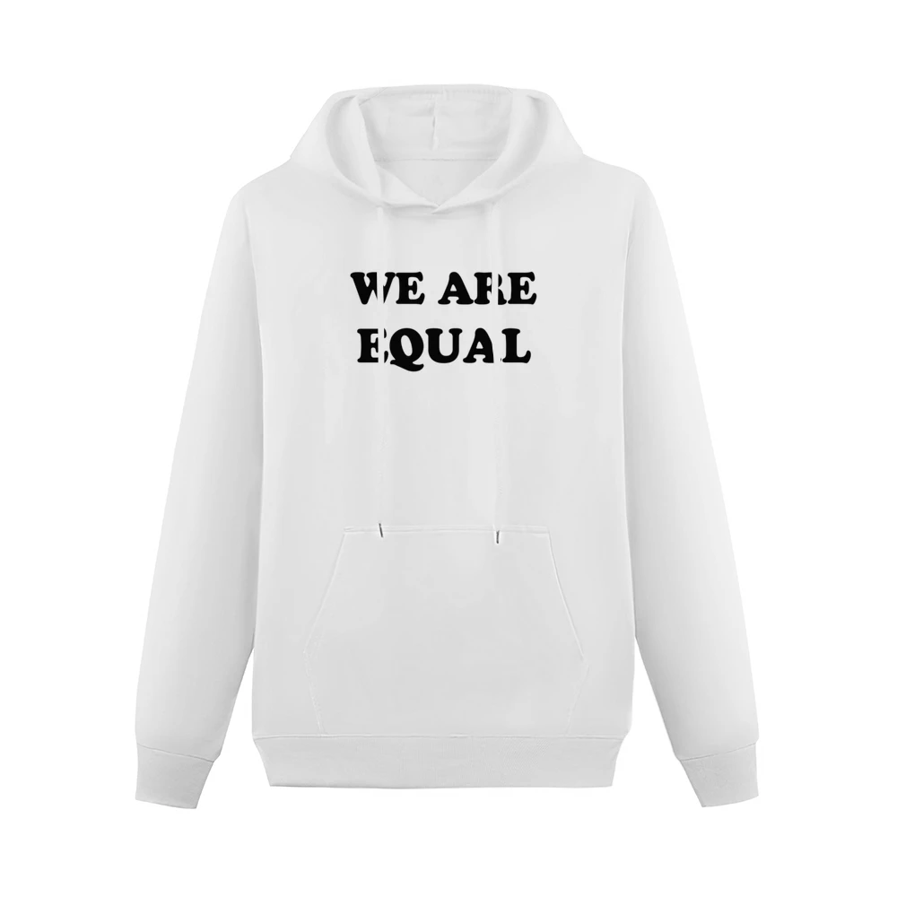 We Are Equal Political Equality Anti Racism Love Each Other Graphic T Men Hoodie With Pocket