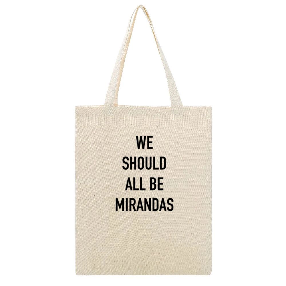 We Should All Be Mirandas Fun Feminist Hobbs Sex In The City Popular T Beige Canvas Tote Shopping Bag