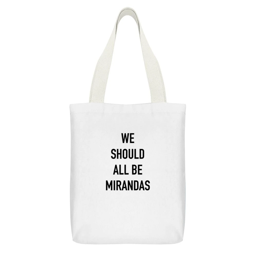 We Should All Be Mirandas Fun Feminist Hobbs Sex In The City Popular T White Canvas Tote Shopping Bag With Interior Pocket