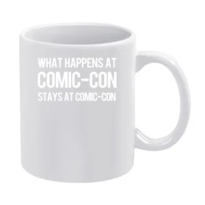 What Happens At Comic Con Stays At Comic Con Funny Cool Geek Nerd Conv White Mug