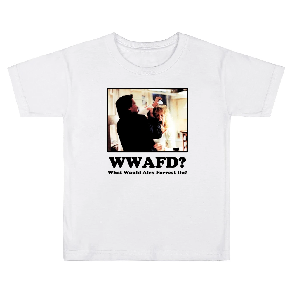 What Would Alex Forrest Do Kids Boys Girls T-Shirt