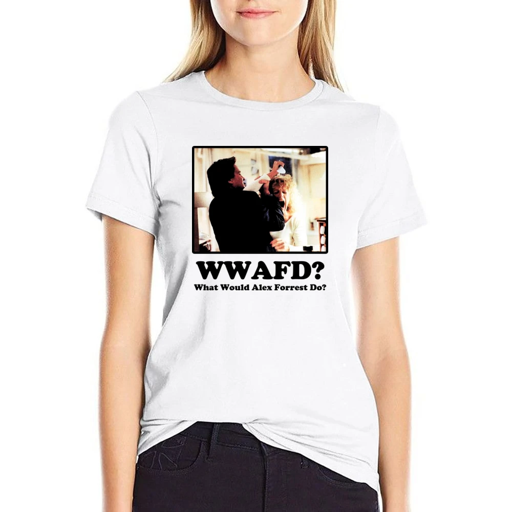 What Would Alex Forrest Do US Size Women Ladies T-shirt