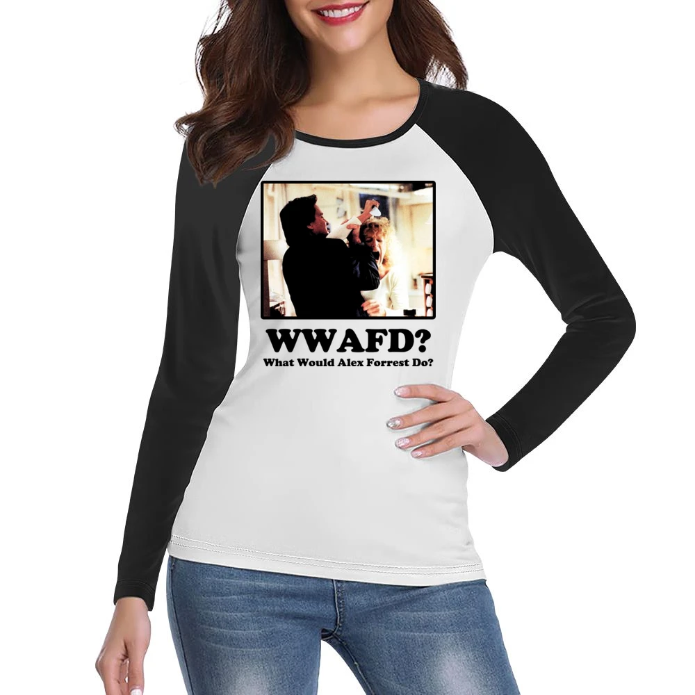 What Would Alex Forrest Do Women Ladies Long Sleeve T-Shirt