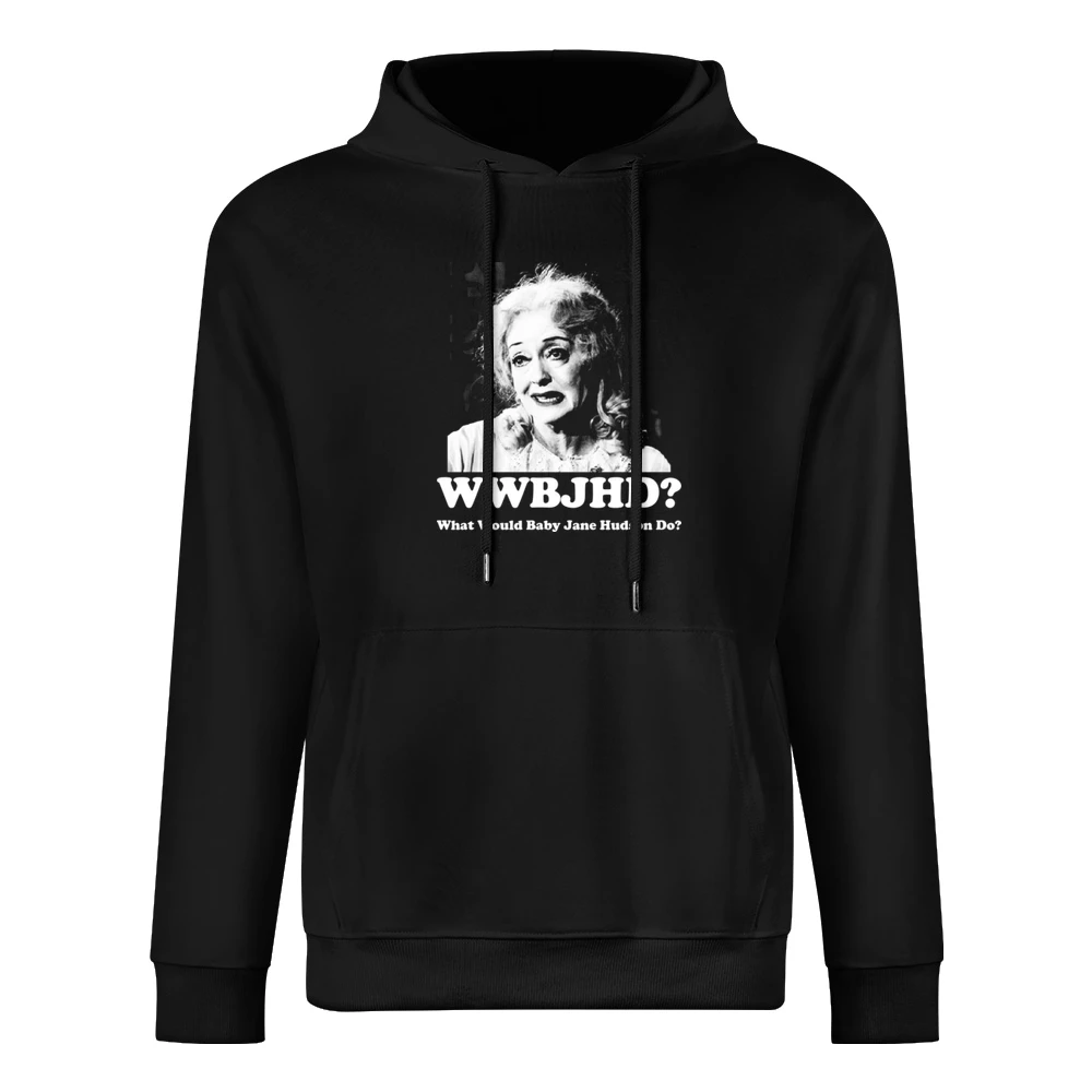 What Would Baby Jane Hudson Do European Size Men Hoodie