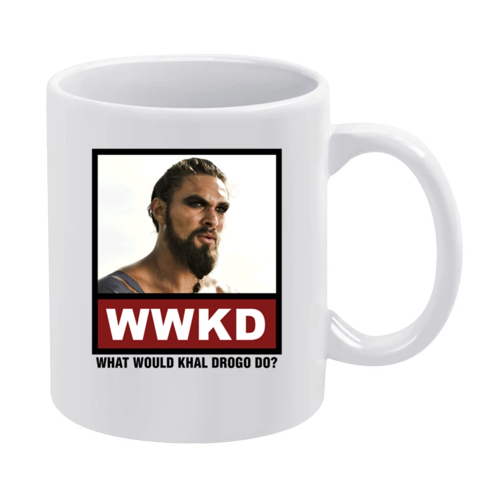 What Would Khal Drogo Do WWKD Game of Thrones White Mug