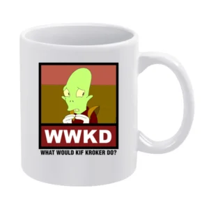 What Would Kif Kroker Do WWKD Futurama White Mug