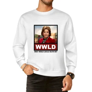 What Would Lucille Bluth Do WWLD Arrested Development European Size Pullover Sweater