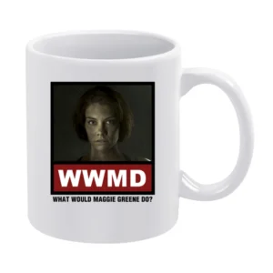 What Would Maggie Greene Do WWMD The Walking Dead White Mug