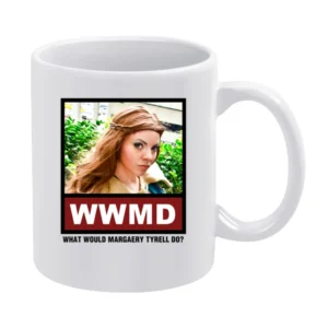 What Would Margaery Tyrell Do WWMD Game of Thrones White Mug