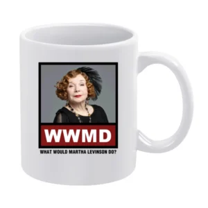 What Would Martha Levinson Do WWMD Downton Abbey White Mug
