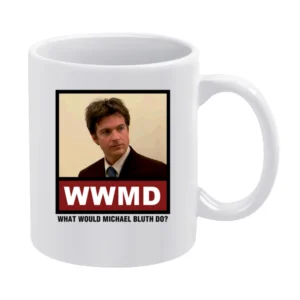 What Would Michael Bluth Do WWMD Arrested Development White Mug