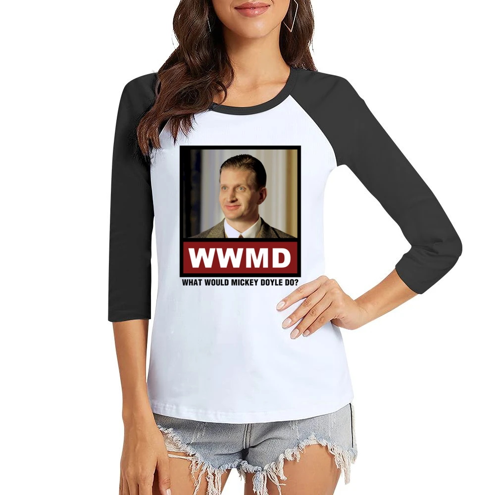 What Would Mickey Doyle Do WWMD Boardwalk Empire Women Ladies 3-4 Sleeve T-Shirt