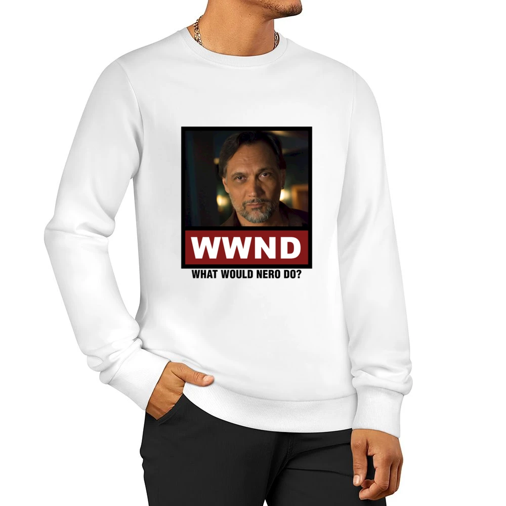 What Would Nero Do WWND Sons of Anarchy Men Pullover Sweatshirt