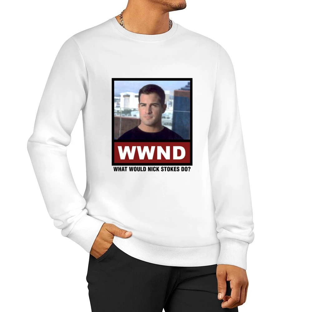 What Would Nick Stokes Do WWND CSI Men Pullover Sweatshirt