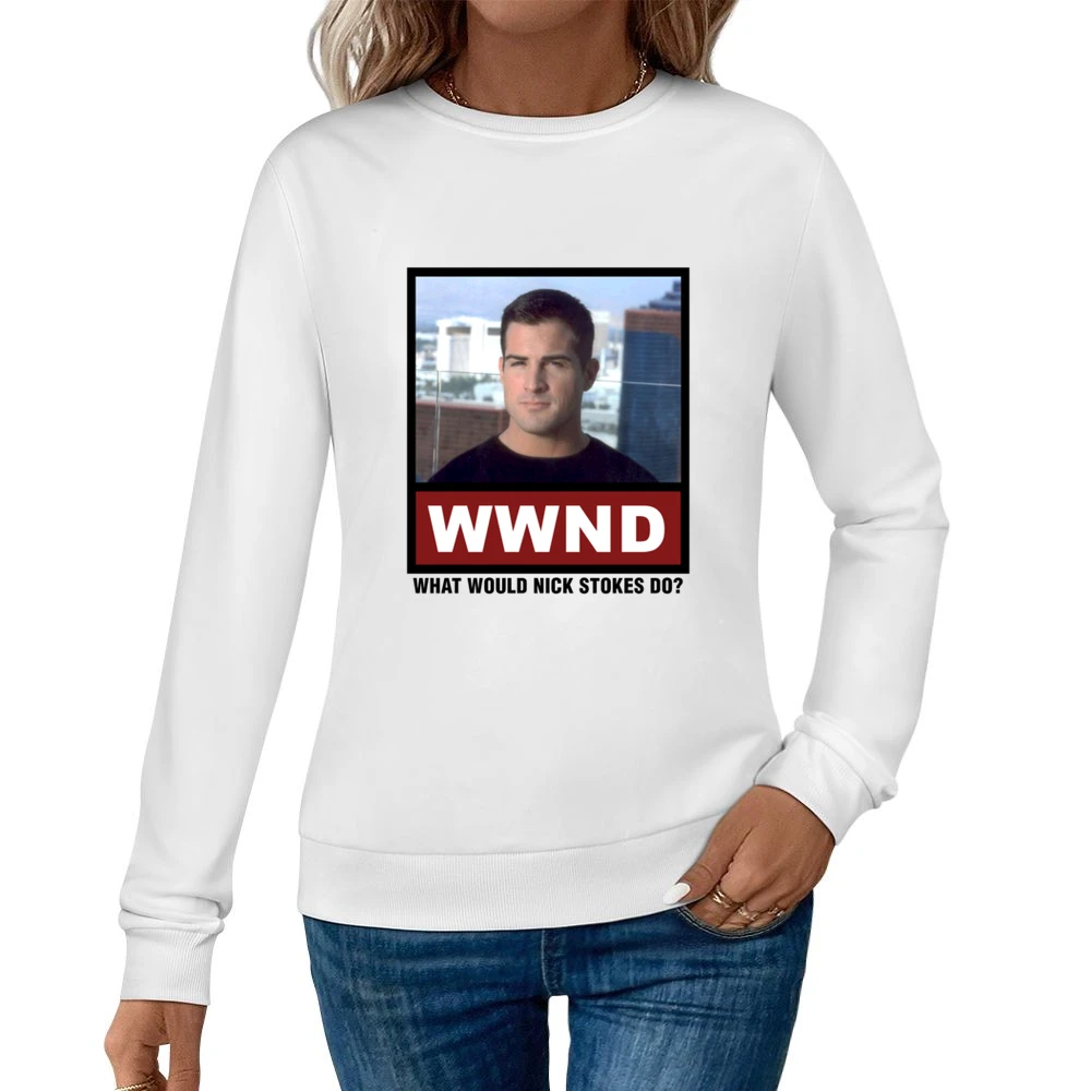What Would Nick Stokes Do WWND CSI Women Pullover Sweatshirt