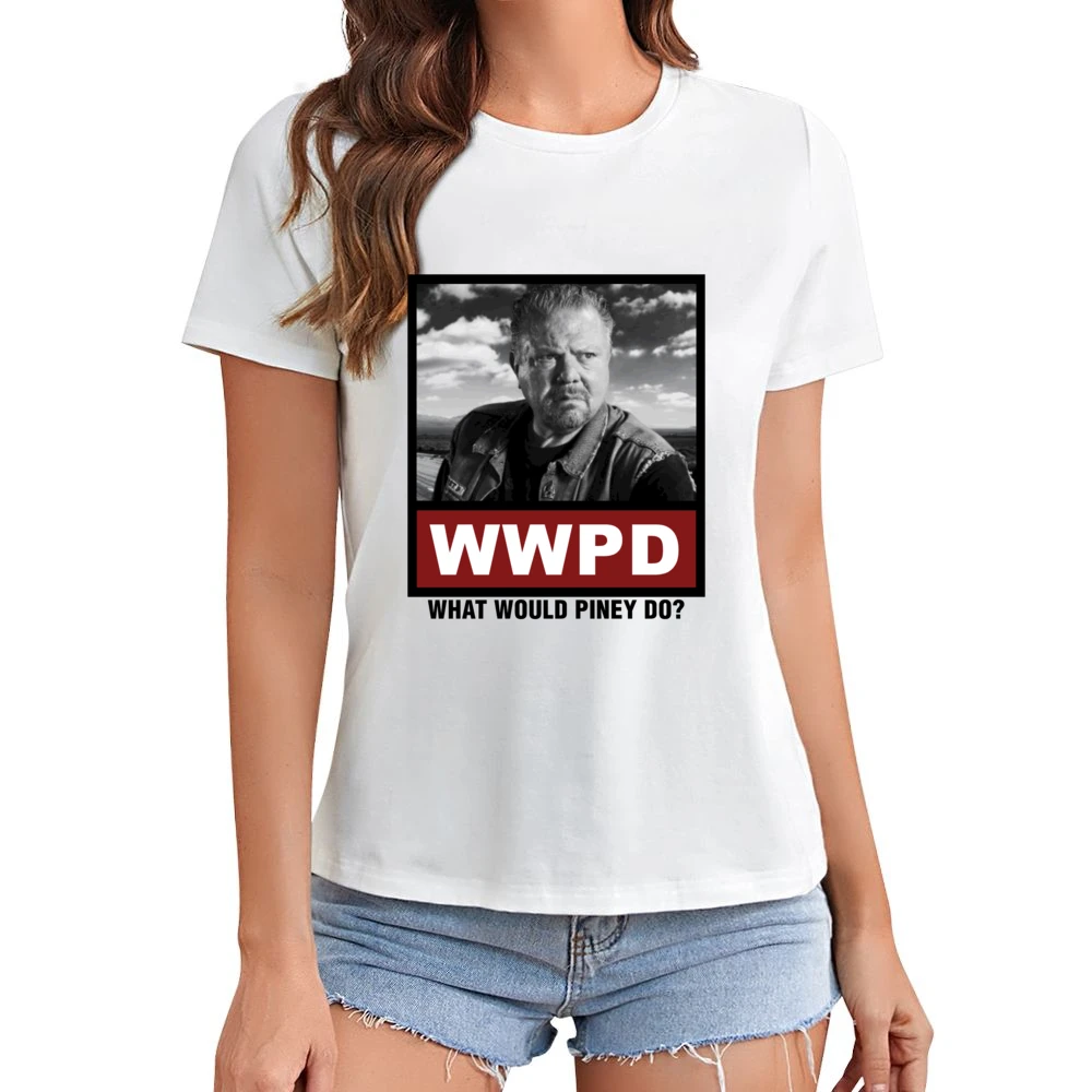 What Would Piney Do WWPD Sons of Anarchy Asian Size Women Ladies T-shirt