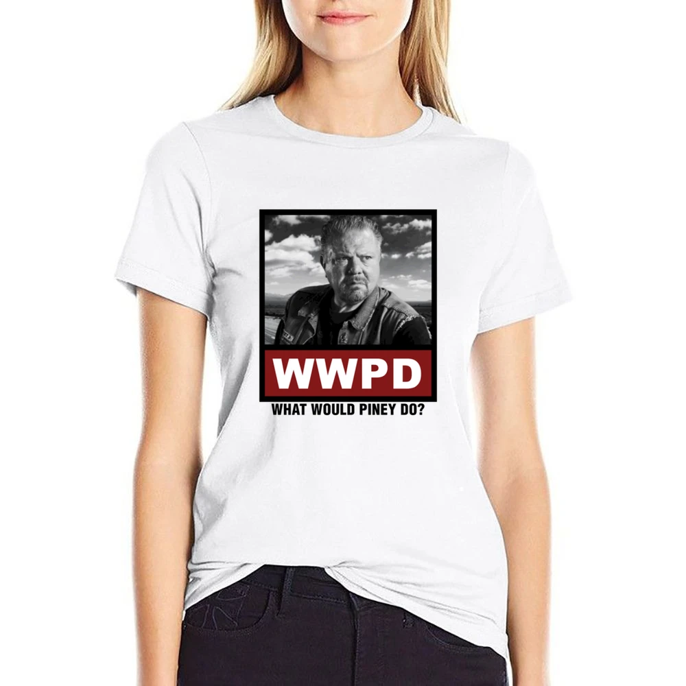 What Would Piney Do WWPD Sons of Anarchy US Size Women Ladies T-shirt